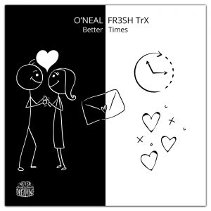 O'Neal & FR3SH TrX - Better Times