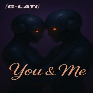 You & Me – G-Lati